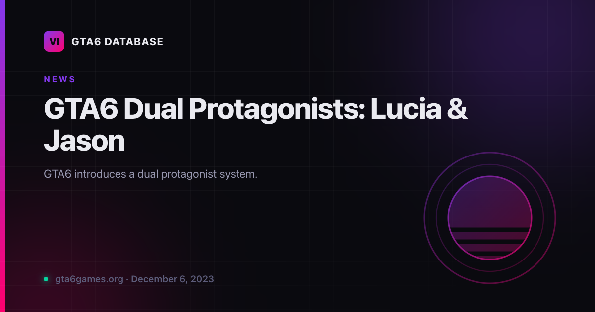 GTA6 Dual Protagonists: Lucia & Jason