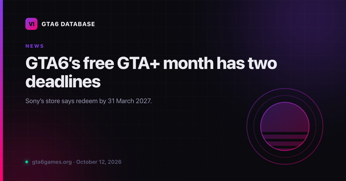 GTA6’s free GTA+ month has two deadlines