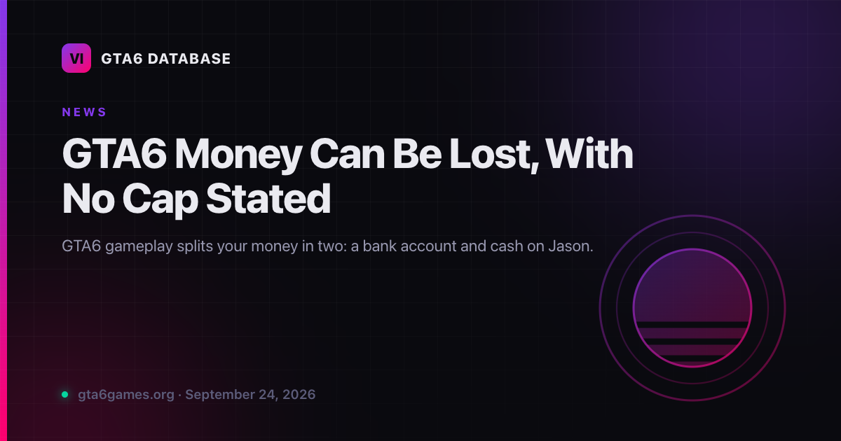 GTA6 Money Can Be Lost, With No Cap Stated