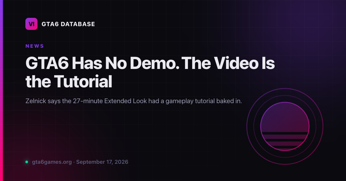 GTA6 Has No Demo. The Video Is the Tutorial