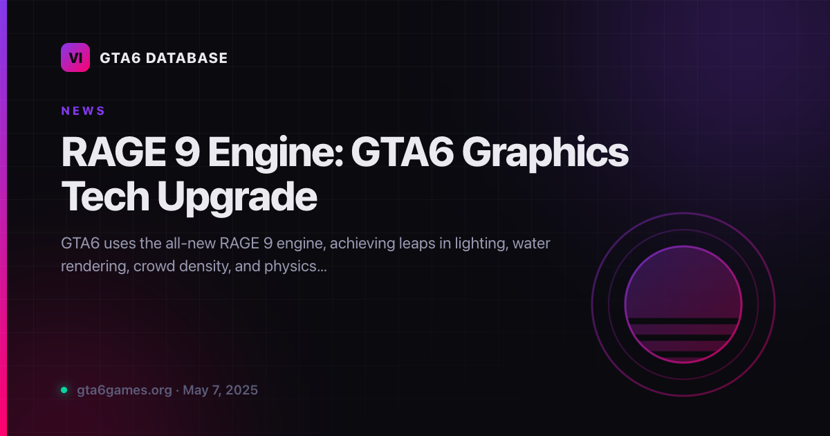 RAGE 9 Engine: GTA6 Graphics Tech Upgrade