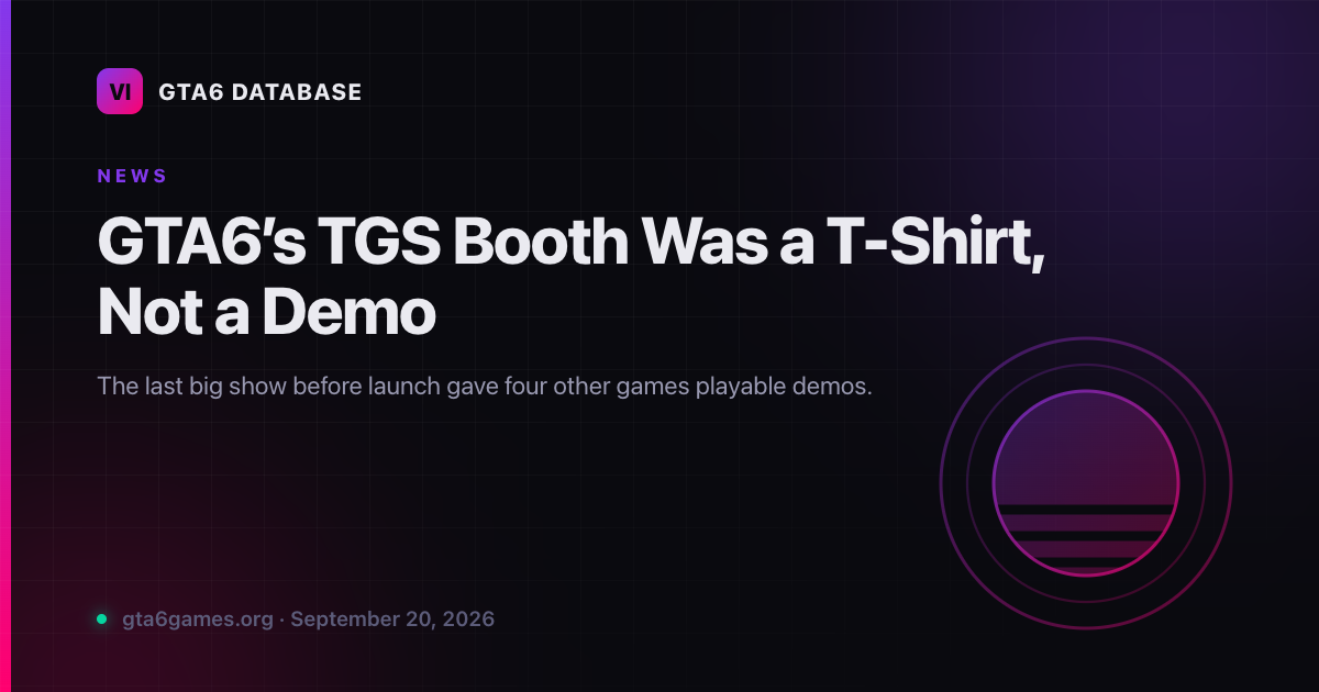GTA6’s TGS Booth Was a T-Shirt, Not a Demo
