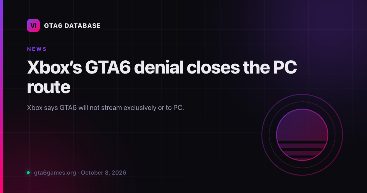Xbox’s GTA6 denial closes the PC route
