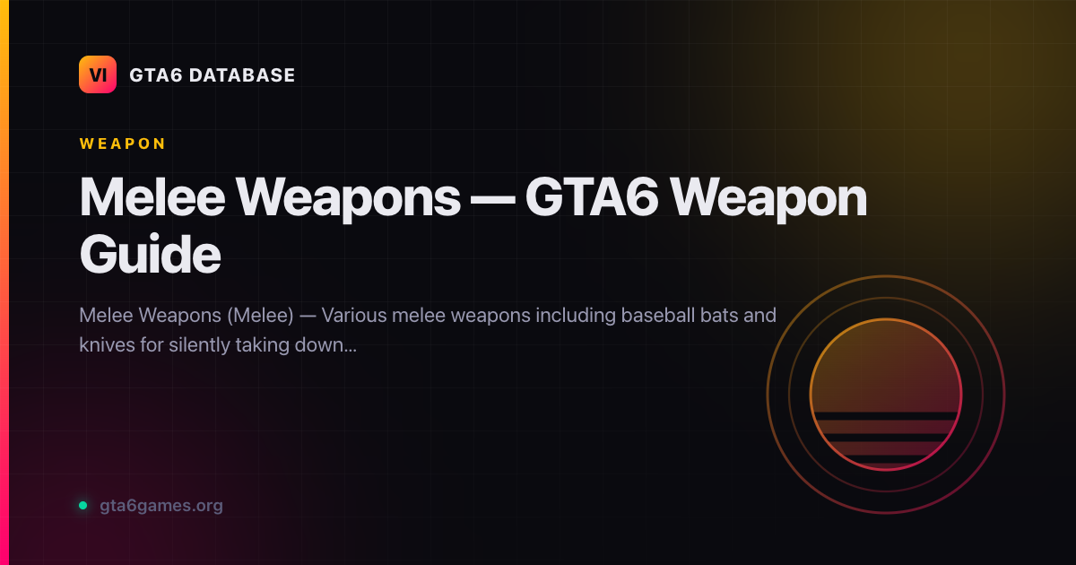 Melee Weapons — Melee in GTA6